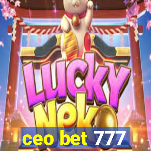 ceo bet 777